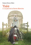 3, Ysée / Le pas de la dame blanche / Les romans de Je bouquine