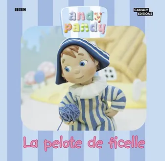 ANDY PANDY : LA PELOTTE DE FICELLE
