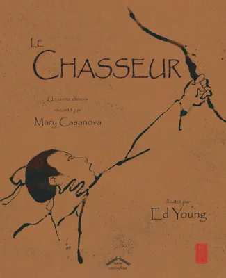CHASSEUR (LE), un conte chinois