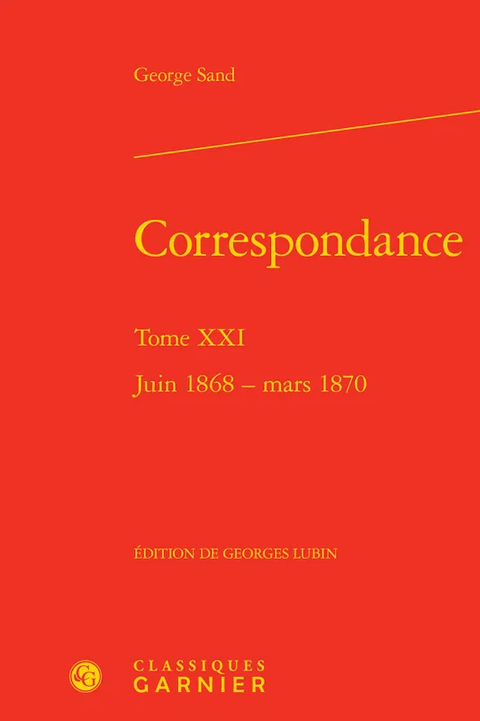 21, Correspondance, Juin 1868 - mars 1870 George Sand