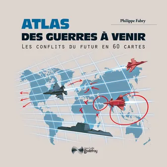 Atlas des guerres à venir, Les conflits du futur en 50 cartes