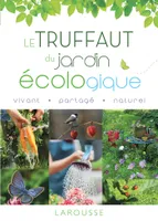 Le Truffaut du jardin écologique - Nouvelle édition