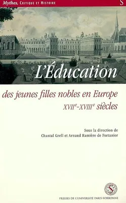éducation des jeunes filles nobles en Europe XVIie XVIIIe siècles, XVIIe-XVIIIe siècles