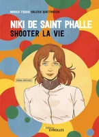 Niki de Saint Phalle en BD, Shooter la vie