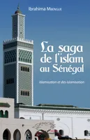 La saga de l'islam au Sénégal, Islamisation et dés-islamisation