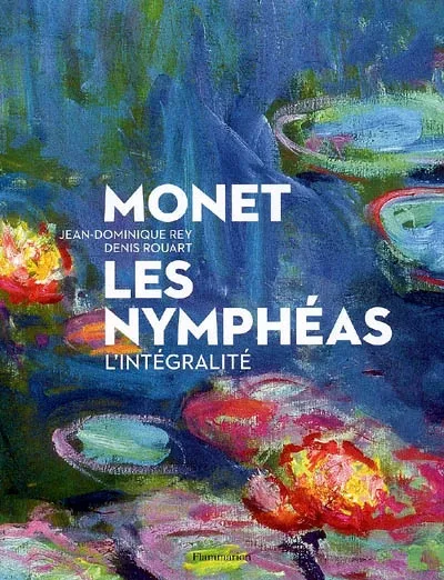 Livres Arts Beaux-Arts Peinture MONET, LES NYMPHEAS, l'intégralité Jean-Dominique Rey, Denis Rouart