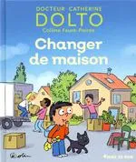 Jeux et Jouets Livres Livres pour les 3-6 ans Albums CHANGER DE MAISON Colline Faure-Poirée, Catherine Dolto