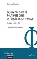 Enjeux éthiques et politiques dans la pensée de John Rawls, Justice ou équité