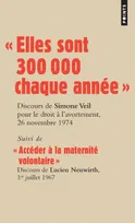 Les grands discours, Elles sont 300.000 chaque année, Discours de la Ministre Simone Veil pour le droit à lavortement devant lAssemblée nationale, 26 no