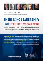 There is no leadership: only effective management, Lessons from Lee’s Perfect Battle, Xenophon’s Cyrus the Great and the practice of the best managers in the world