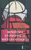 Benoît Xvi Un Pontificat Sous Les Attaques