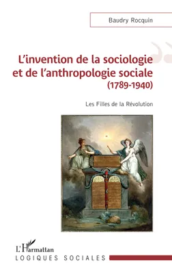 L'invention de la sociologie et de l'anthropologie sociale, 1789-1940, Les filles de la révolution