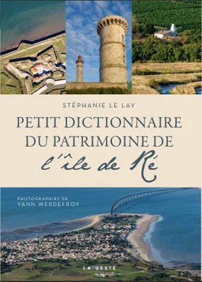 Petit dictionnaire du patrimoine de l'île de Ré