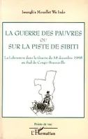 La guerre des pauvres ou sur la piste de Sibiti, La Lékoumou dans la Guerre du 18 décembre 1998 au Sud du Congo-Brazzaville