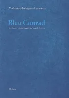 Bleu Conrad - Le destin méditerranéen de Joseph Conrad