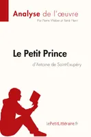 Le Petit Prince d'Antoine de Saint-Exupéry (Analyse de l'oeuvre), Analyse complète et résumé détaillé de l'oeuvre