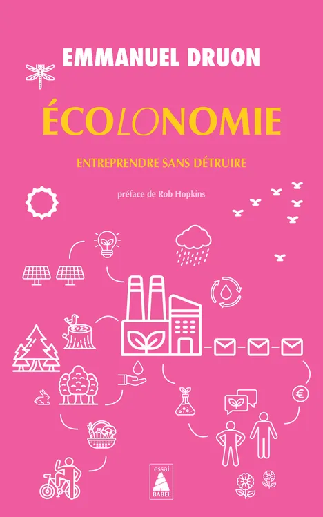Livres Économie-Droit-Gestion Management, Gestion, Economie d'entreprise Management Écolonomie, Entreprendre sans détruire Emmanuel Druon
