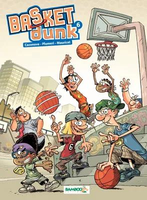 Basket Dunk - Tome 6, tome 6