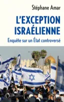 L'Exception israëlienne, Enquête sur un Etat controversé