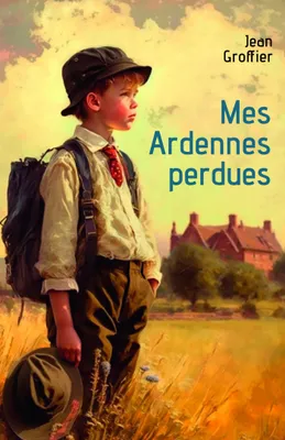 Mes Ardennes perdues