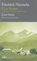 Ecce homo/Ecce homo, Comment on devient ce que l'on est/Wie man wird, was man ist