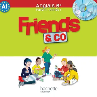 Friends and Co 6e / Palier 1 année 1 - Anglais - CD audio classe - Edition 2011