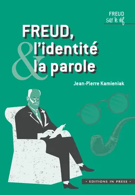 Freud, l’identité et la parole