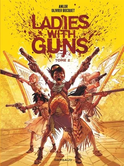 Livres BD BD adultes 2, Ladies with guns - Tome 2 Olivier Bocquet