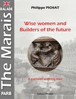 The Marais, Wise women and Builders of the future