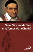 Saint Vincent de Paul et le temps de la charité