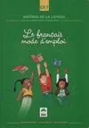 Le français mode d'emploi CE1, maîtrise de la langue, cycle des apprentissages fondamentaux, 3e année