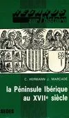 La Péninsule ibérique au XVIIe siècle.
