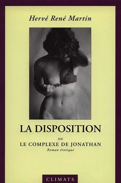 L'origine du monde., 3, La Disposition, ou le complexe de Jonathan Hervé René Martin