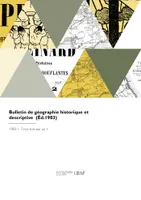 Bulletin de géographie historique et descriptive