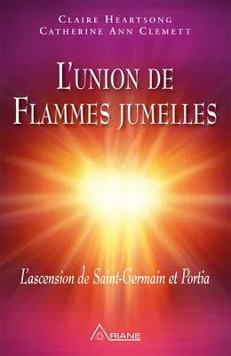 L'union de flammes jumelles, L’ascension de Saint-Germain et Portia