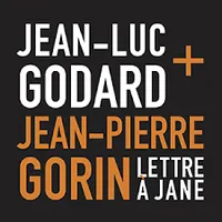 Lettre à Jane. Jean-Luc Godard & Jean-Pierre Gorin 