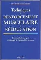 Techniques de renforcement musculaire en rééducation / traumatologie du sport, pathologie de l'appar, traumatologie du sport, pathologie de l'appareil locomoteur