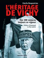L'héritage de Vichy - Ces 100 mesures toujours en vigueur, Ces 100 mesures toujours en vigueur