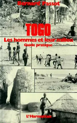 Togo : les hommes et leur milieu, Guide pratique