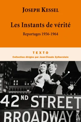 Reportages / Joseph Kessel, 6, Reportages / Les instants de vérité, 1956-1964