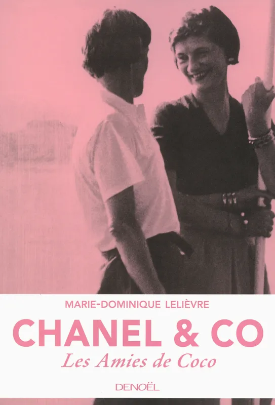Livres Arts Mode Chanel & Co, Les Amies de Coco Marie-Dominique Lelièvre