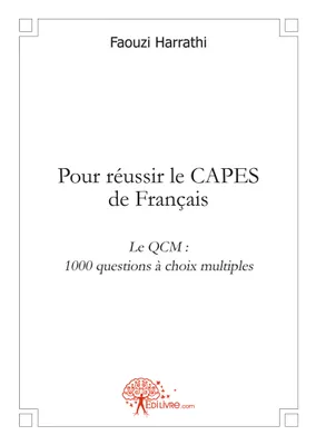 Pour réussir le CAPES de Français, Le QCM : 1000 questions à choix multiples