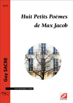 Huit petits poèmes de Max Jacob, Voix moyenne et piano