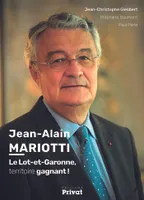 JEAN-ALAIN MARIOTTI, Le Lot-et-Garonne, territoire gagnant!