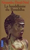 Le bouddhisme du Bouddha, ses doctrines, ses méthodes et ses développements mahayanistes et tantriques au Tibet