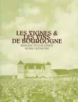 Les vignes & les vins de Bourgogne, mémoire de dom Denise, moine cistercien