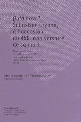Quid novi ? Sébastien Gryphe, à l'occasion du 450e anniversaire de sa mort, Sébastien Gryphe, à l'occasion du 450e anniversaire de sa mort