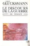 Livres Sciences Humaines et Sociales Philosophie Le Discours de la guerre André Glucksmann