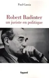 Robert Badinter, un juriste en politique, un juriste en politique
