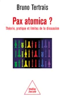 Pax atomica ?, Théorie, pratique et limites de la dissuasion